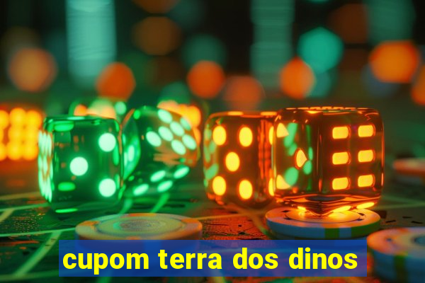 cupom terra dos dinos